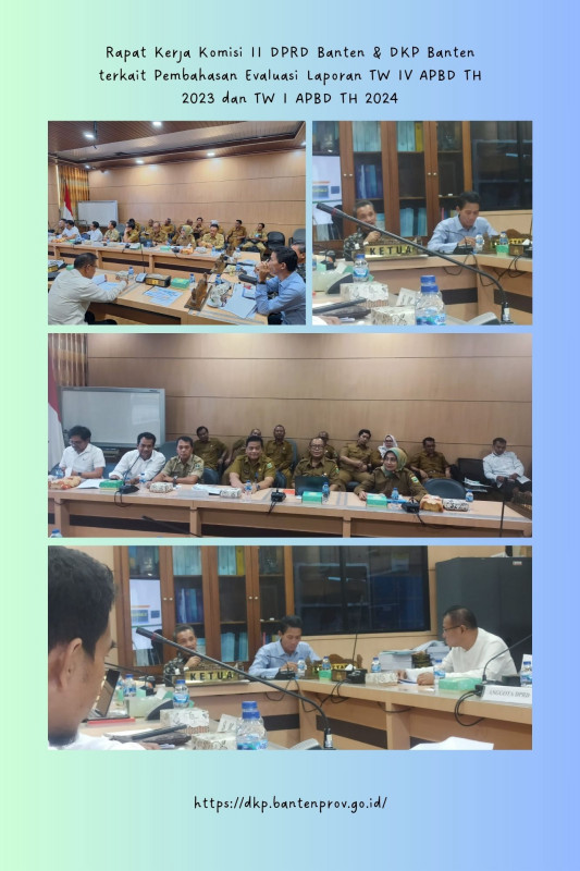 Rapat Kerja  Komisi II DPRD Banten  dan DKP Banten terkait Pembahasan Evaluasi Laporan TW IV APBD TH 2023 dan TW I APBD TH 2024