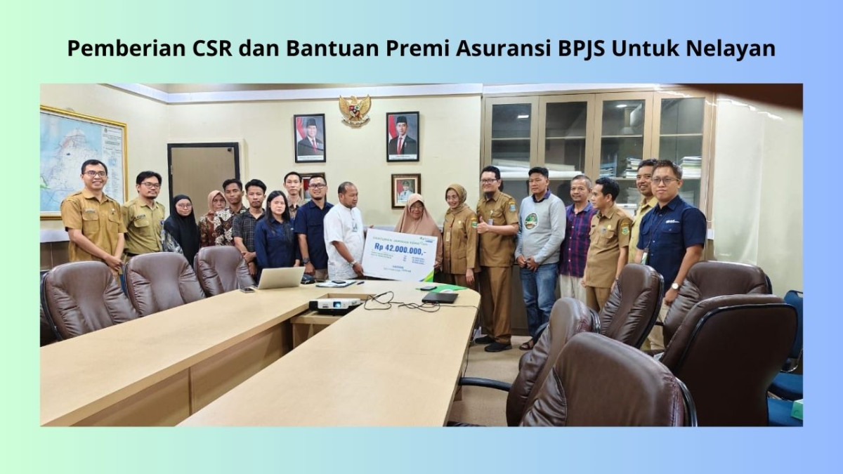 Bantuan Premi Asuransi BPJS Tenaga Kerja Bagi Nelayan dari Pemerintah Provinsi  Banten dan CSR