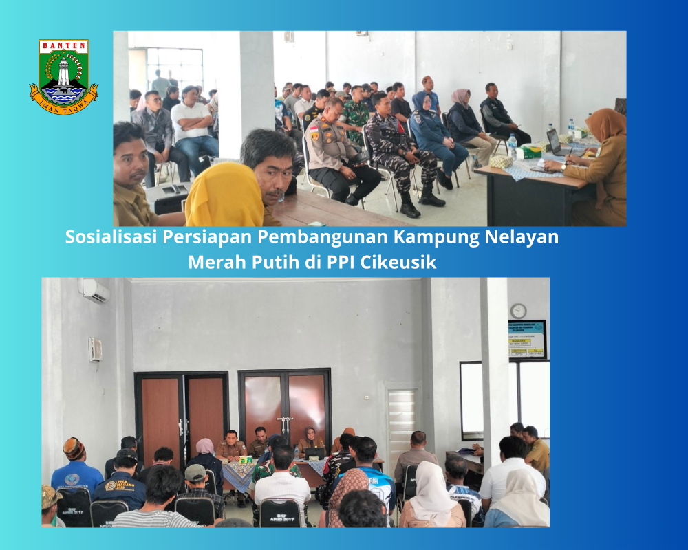Sosialisasi Persiapan Pembangunan Kampung Nelayan Merah Putih di PPI Cikeusik